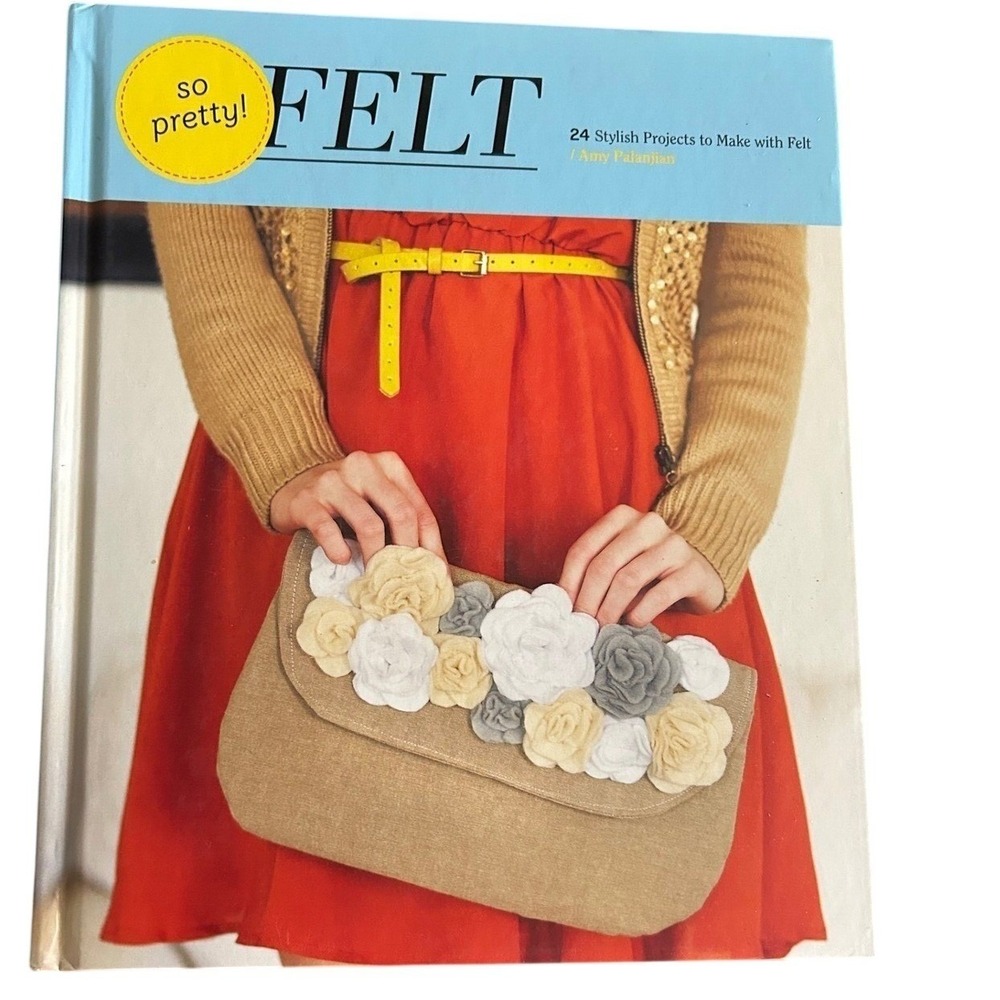 NEW So Pretty Felt‎ 24 Stylish Projects to Make With Felt Craft Book